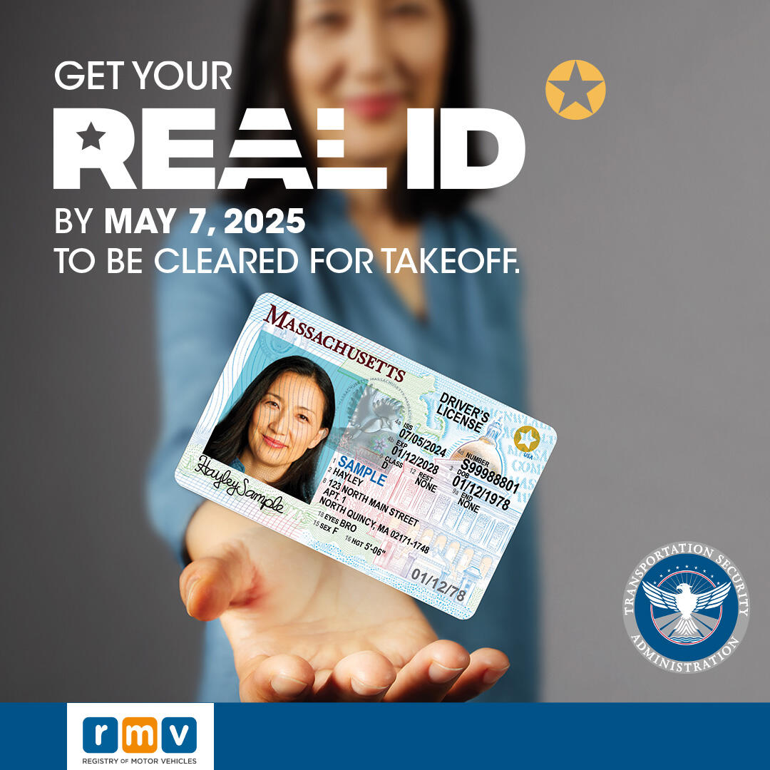 Massachusetts Registry of Motor Vehicles Reminds Residents REAL ID Massachusetts Registry of Motor Vehicles Reminds Residents REAL ID